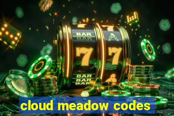 cloud meadow codes